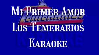 Mi Primer Amor karaoke Los Temerarios