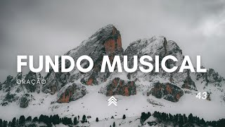 Fundo Musical Para Oração | Instrumental Worship  | Fundo de Oração #43