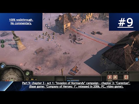 "Company of Heroes: 1" (2006, PC) - 100% blind walkthrough - part 9 - "Carentan".