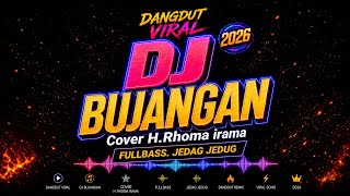 Download lagu 🔥 DJ BUJANGAN REMIX DANGDUT VIRAL 2026 FULL BASS JEDAG JEDUG TERBARU COVER RHOMA IRAMA 🔥 mp3
