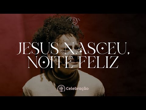 Jesus Nasceu, Noite Feliz | Musical de Natal “Princípio”