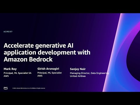 AWS re:Invent 2023 - Accelerate generative AI application development with Amazon Bedrock (AIM337)