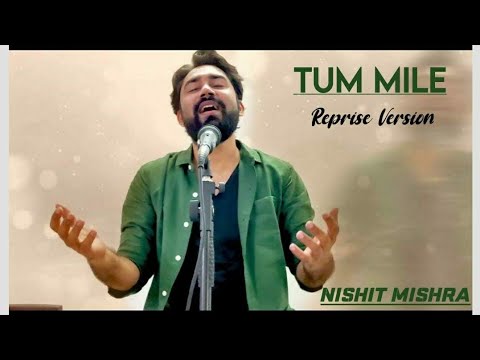 TUM MILE - Reprise Version || NISHIT MISHRA   #tummile #loveReprise #bollywood #love #romanticsongs