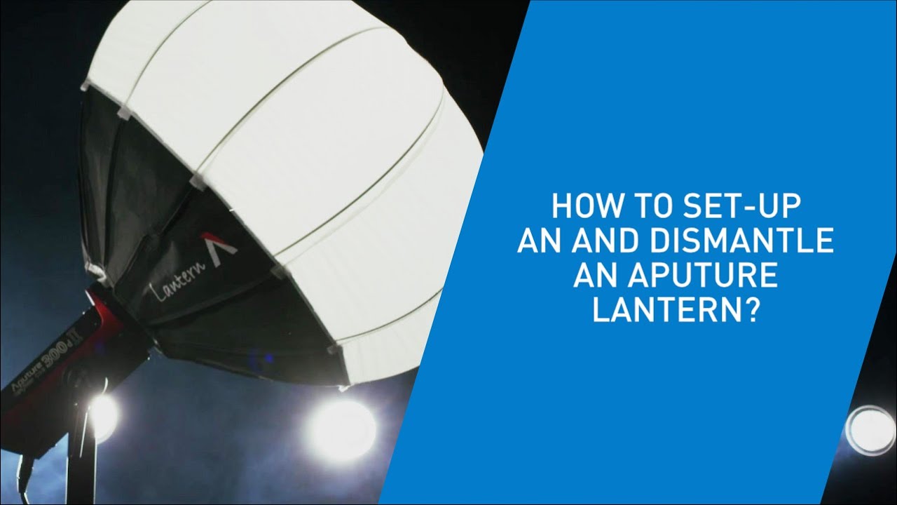 How to Set up and Dismantle Aputure Lantern Softbox