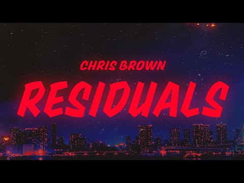 Chris Brown - Residuals (Lyrics)