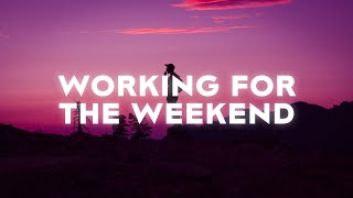 MAX - Working for the Weekend (Lyrics) ft. bbno$