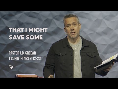 That I Might Save Some | J.D. Greear | December 5, 2021