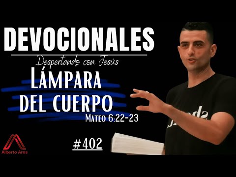 30 Mayo 2023 - Devocional #402 - La lámpara del Cuerpo