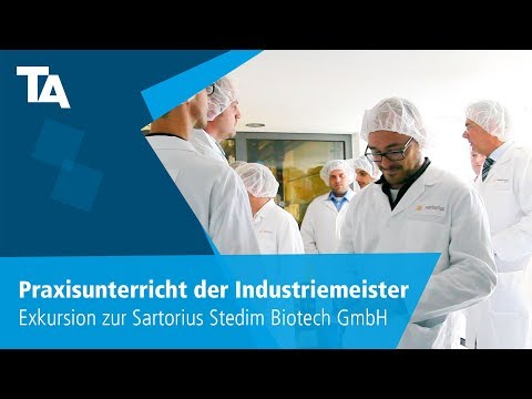 Praxisunterricht Industriemeister Metall & Elektrotechnik – Exkursion Sartorius Stedim Biotech GmbH
