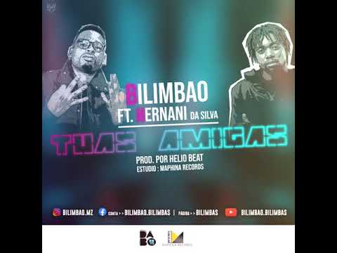 4. Bilimbao - Tuas Amigas ( Ft Hernani da Silva) (Prod.Helio Beat/MaphinaRecords)