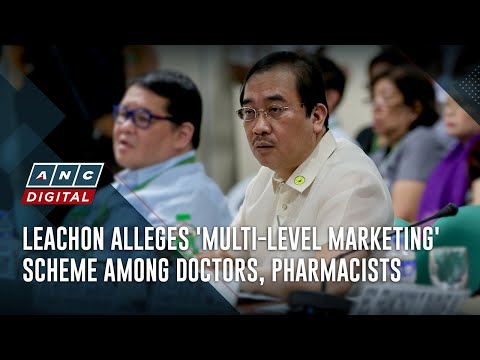 Leachon alleges 'multi-level marketing' scheme among doctors, pharmacists