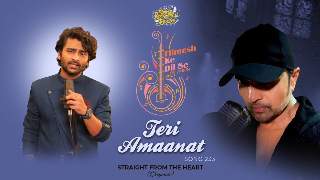 Teri Amaanat Lyrics | Himesh Ke Dil Se | Vraj Kshatriya