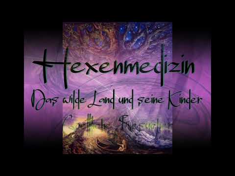 01.1-2-Hexenmedizin Kraft der Wildnis - Göttliche Besucher
