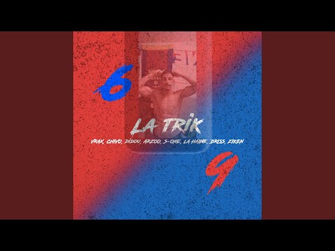 69 La trik (feat. Ziken, Didou, S-One, Arzoo, Driss, La Haine, Chivo)