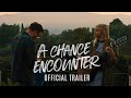 A Chance Encounter - Official Trailer
