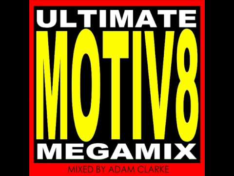 Ultimate Motiv8 Megamix (Mixed By Adam Clarke)