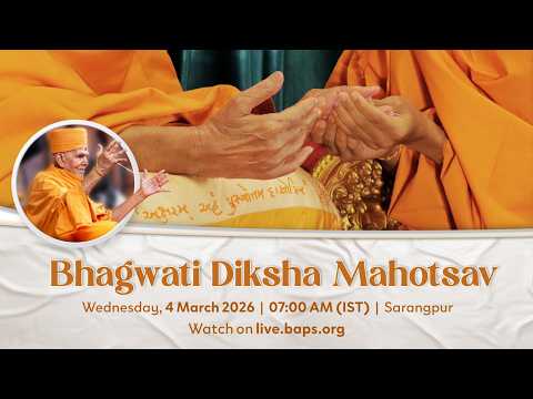 BAPS: Bhagwati Diksha Mahotsav Sarangpur, India, 4 Mar 2026 7:00 am (IST)