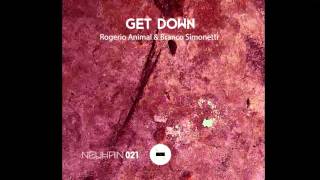 Rogerio Animal & Branco Simonetti - Get Down (Vocal mix) [Neuhain]