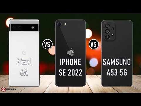 Pixel 6A Vs iPhone SE 2022  Vs Samsung A53 5G | Best Budget Phones of 2022