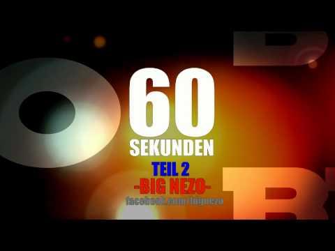 60 SEKUNDEN - TEIL 2 - BIG NEZO