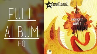 Broadcast To The World | Zebrahead | Full Album