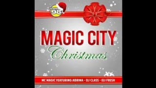 MC Magic ft. Abrina, DJ Class & Eli Fresh - Magic City Christmas