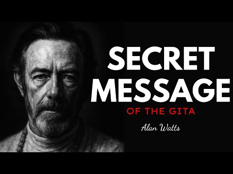 Bhagavad Gita - A Message To Modern Man | Alan Watts