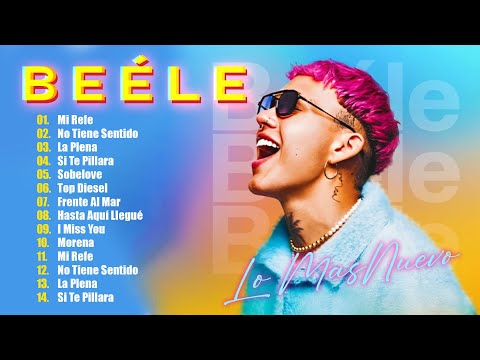 MIX BEÉLE ÉXITOS 2025 - LOS 30 MEJORES CANCIONES DE BEELE -THE BEST SOLO HITS DEL MOMENTO REGGAETON2