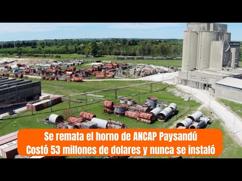 Horno de ANCAP Paysandú a remate: Costó 53 millones de dólares y nunca se instaló
