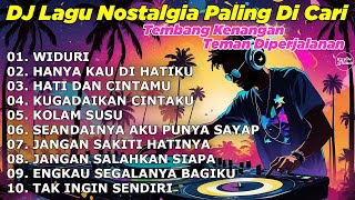 Download lagu DJ LAGU NOSTALGIA PALING DICARI Lagu Kenangan Cocok Di Perjalanan WIDURI mp3