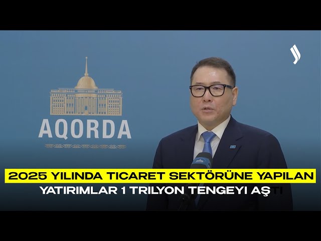 2025 yılında ticaret sektörüne yapılan yatırımlar 1 trilyon tengeyi aştı