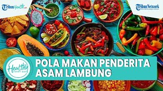 Pola Makan yang Tepat untuk Penderita Asam Lambung, Begini Caranya