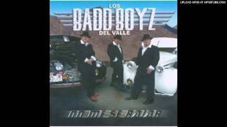 Los Badd Boyz Del Valle - No Me Se Rajar