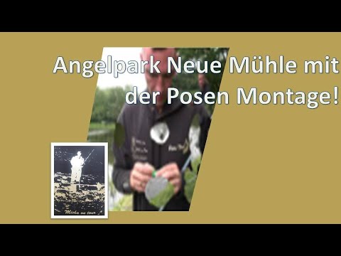 Angelpark Neue Mühle mit der Posen Montage!