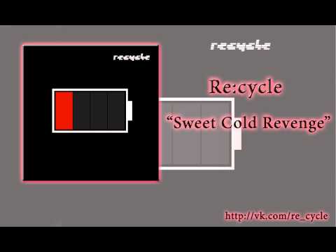 Re:cycle - Sweet Cold Revenge