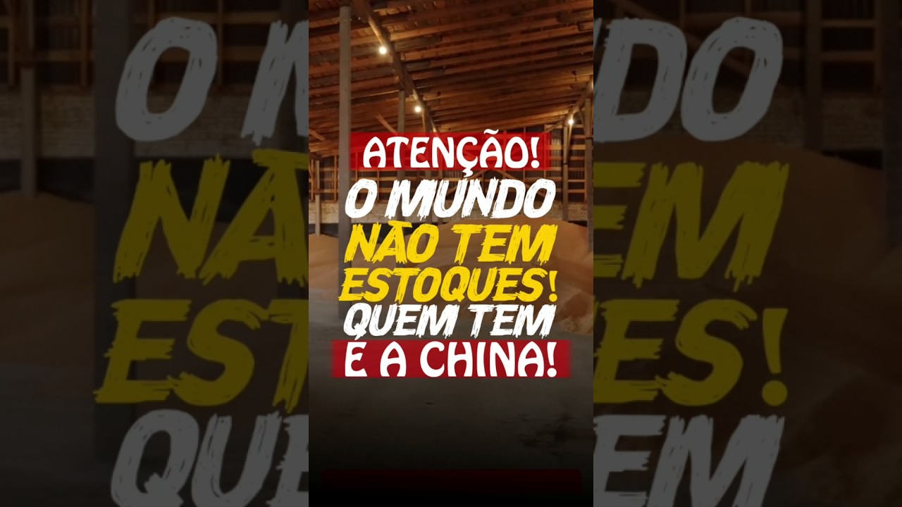 ATENÇÃO! O MUNDO NÃO TEM ESTOQUES! QUEM TEM É A CHINA!