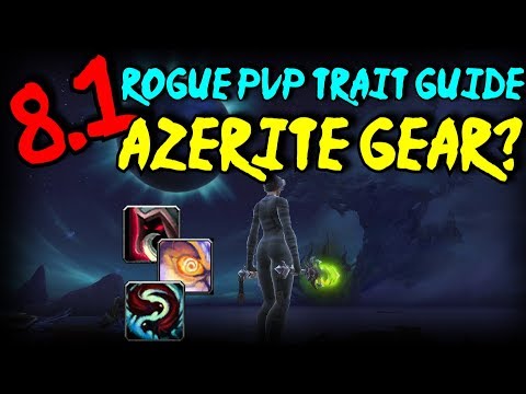 8.1 Rogue PvP Azerite Guide - Updated Traits for BFA Season 2!
