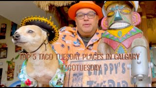 Top 5 Taco Tuesday Places in Calgary #tacotuesday