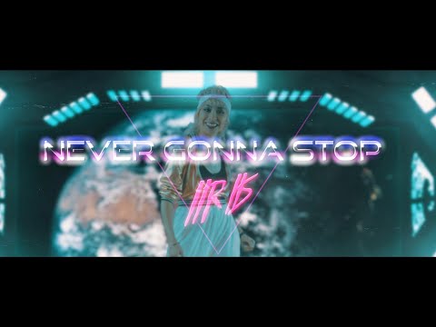 NEVER GONNA STOP (OFFICIAL MUSIC VIDEO)