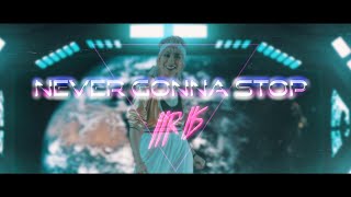 NEVER GONNA STOP Music Video