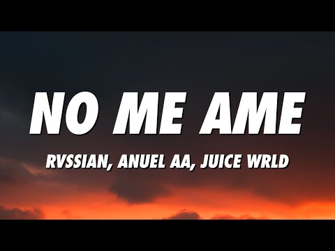 Rvssian, Anuel AA, Juice WRLD - No Me Ame (Lyrics/Letra)
