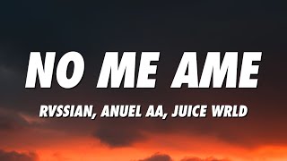 Rvssian, Anuel AA, Juice WRLD - No Me Ame (Lyrics/Letra)