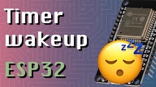 Wakeup From Sleep With a Timer (ESP32 + Arduino series)