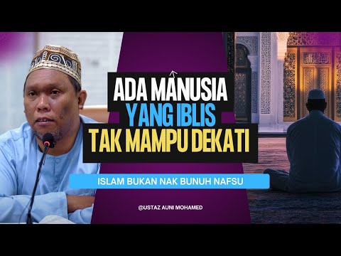 Bagaimana Nak Didik Nafsu & Hasad?  | Ustaz Auni Mohamed