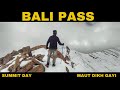 Bali Pass | Episode 6 | Most deadliest trek of my Life |  Summit Day
