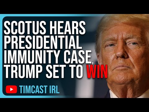 SCOTUS Hears Presidential Immunity Case, Trump Set To WIN Landmark Case