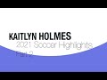 2021 Highlights - Part 2 - Kaitlyn Holmes