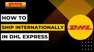 How To Ship Internationally on DHL | 2023