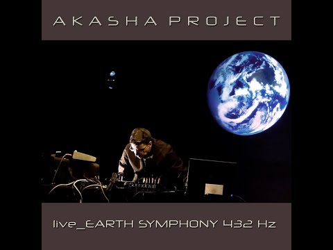 Akasha Project EARTH SYMPHONY_live 432 Hz