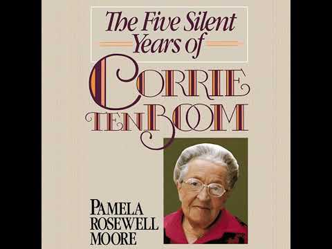 Five Silent Years of Corrie Ten Boom by Pamela Rosewell Moore | Free Audiobook